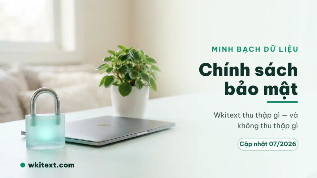 Chính sách bảo mật và quyền riêng tư của Wkitext