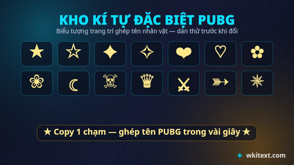 Kí Tự Đặc Biệt PUBG Hợp Lệ ❤️✔️ 2026 - Wkitext.com 3 Kho kí tự đặc biệt PUBG biểu tượng ghép tên