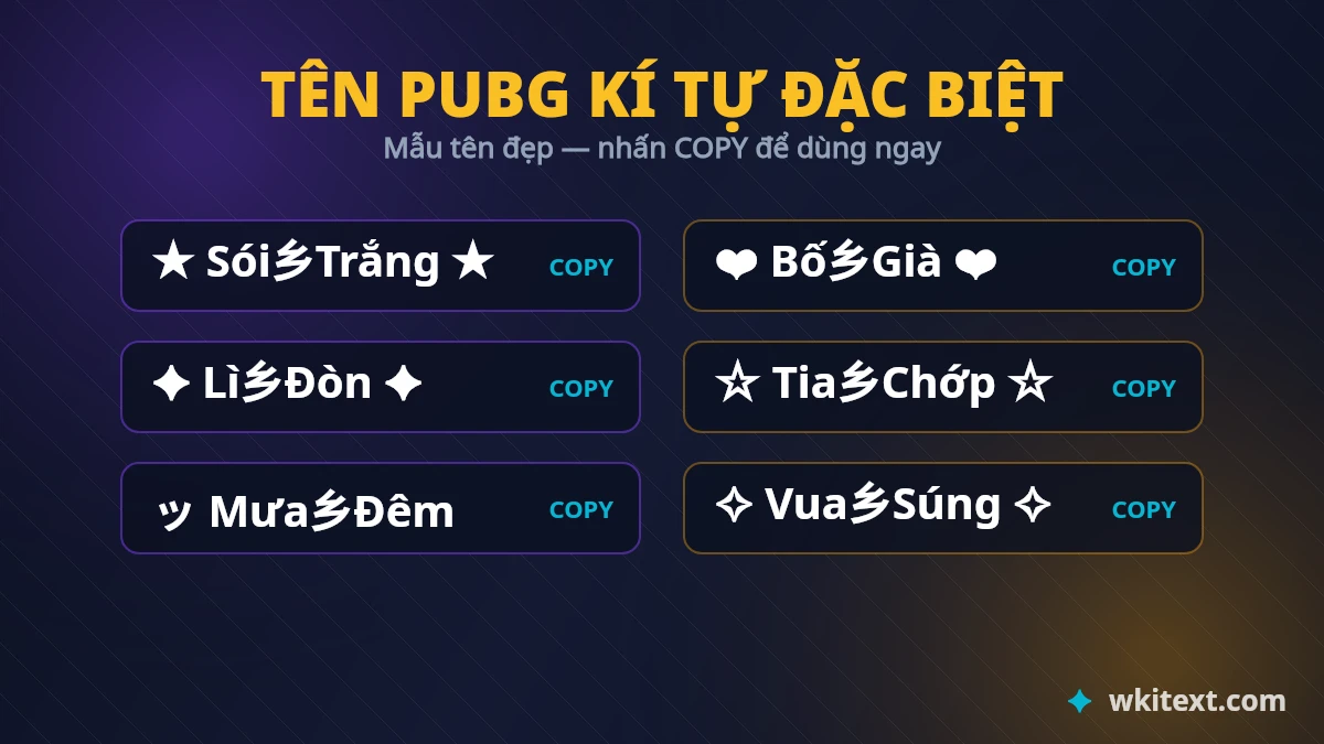 Kí Tự Đặc Biệt PUBG Hợp Lệ ❤️✔️ 2026 - Wkitext.com 2 Tên PUBG kí tự đặc biệt mẫu đẹp và ngầu