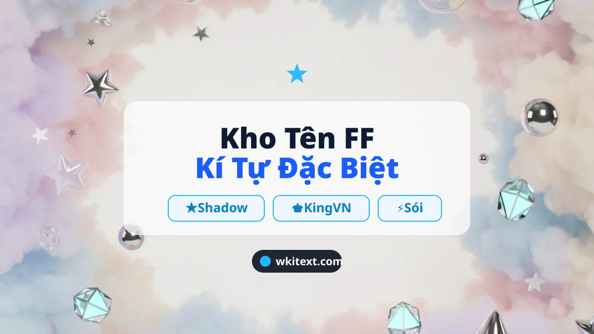 Kho tên FF kí tự đặc biệt Kho tên Free Fire kí tự đặc biệt copy sẵn