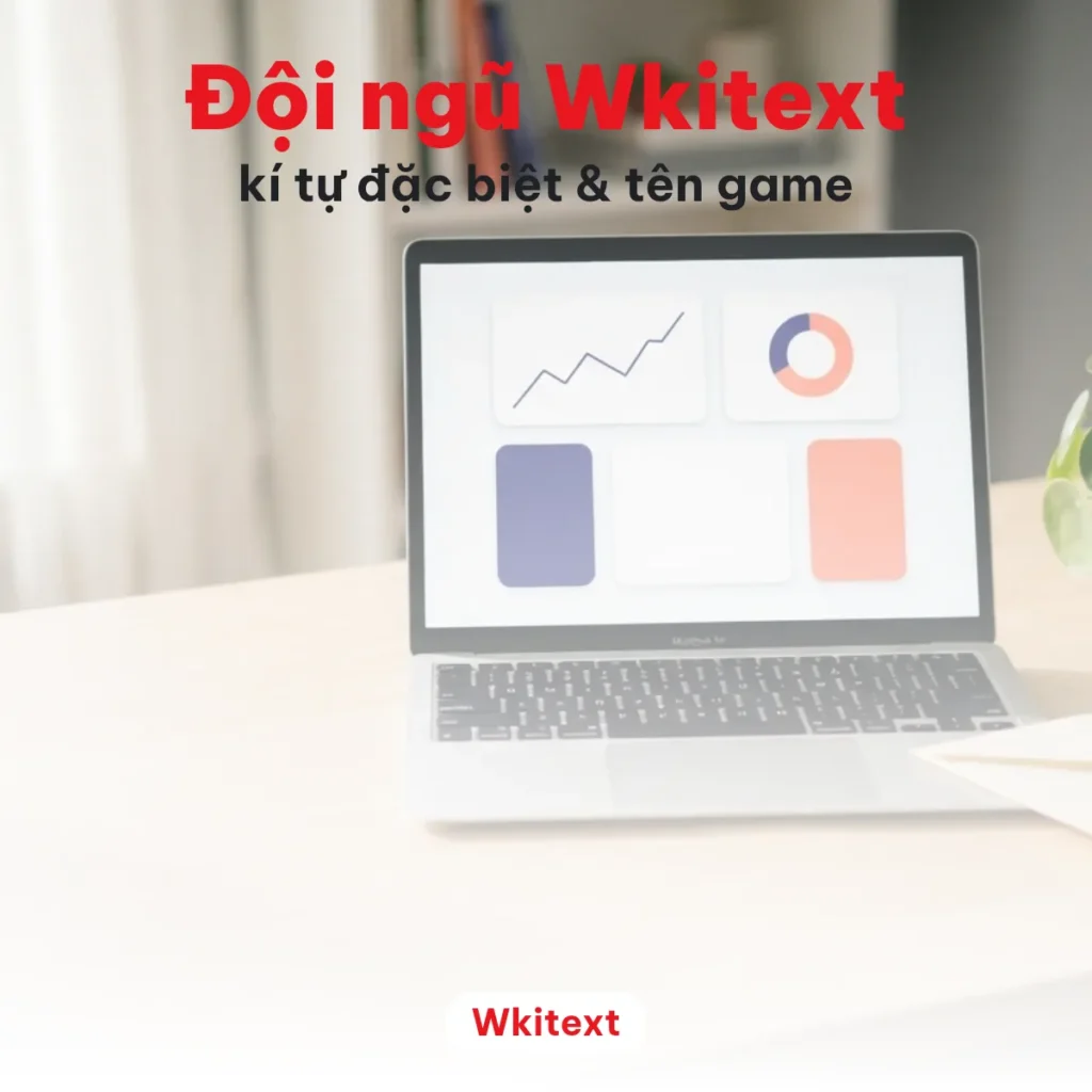Đội ngũ Wkitext biên tập kí tự đặc biệt và công cụ tạo tên game